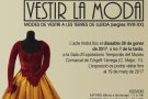 Tàrrega inaugura dissabte una exposició que mostra l'evolució de la moda a les terres de Lleida entre els segles XVIII i XX