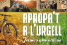 Històries d'ahir i d'avui: La nova publicació 'Apropat a l'Urgell. Territori amb història'