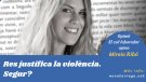 Mireia Ribó reflexiona entorn del concepte violència, a 'Opinió'
