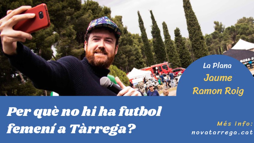 Jaume Ramon Roig analitza el motiu pel qual no hi ha futbol femení a Tàrrega