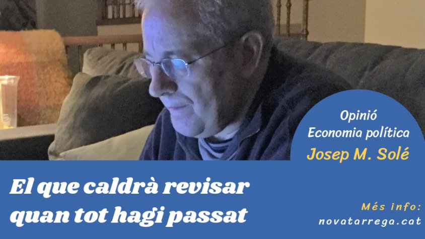 Josep M. Solé Fauste alerta que caldrà revisar moltes coses després d'aquesta crisi