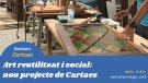 Cartaes ens explica en seu nou projecte a 'Entitats'