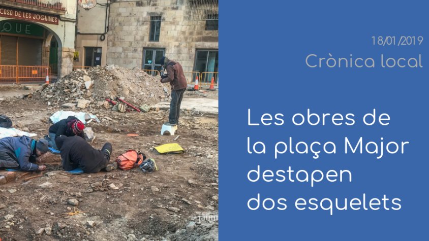 Obrim 'Crònica Local' amb una troballa a les obres de la plaça Major de Tàrrega