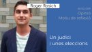 Roger Rosich parla dels efectes del judici del procés en les eleccions a 'Opinió'