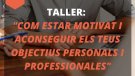 Tàrrega organitza un taller sobre com estar motivat i aconseguir els teus objectius personals i professionals