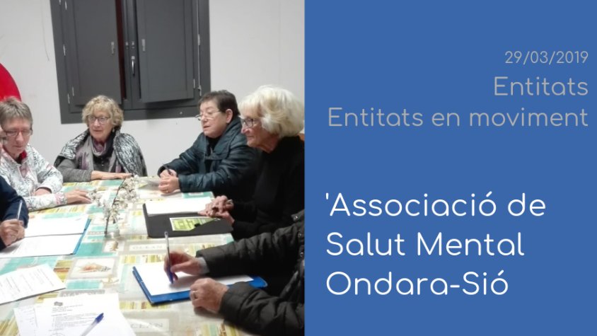 Descobrim l'Associació de Salut Mental Ondara-Sió a 'Les entitats en moviment'