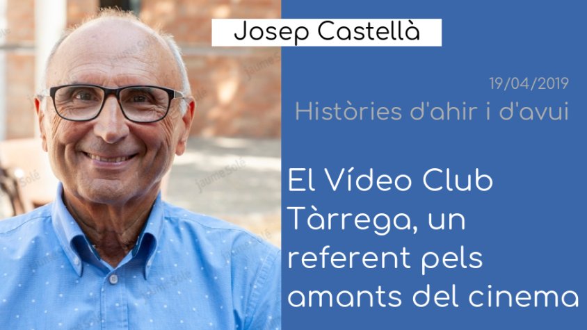 Josep Castellà dedica l'Històries d'ahir i d'avui' al Vídeo Club Tàrrega