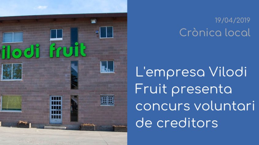 Obrim 'Crònica Local' parlant del tancament de Vilodi Fruit