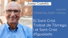 Descobrim l'origen de la Festa del Sant Crist Trobat amb Josep Castellà