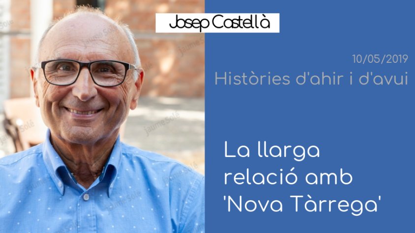 Repassem la relació dels Castellà amb 'Nova Tàrrega' a 'Històries d'ahir i d'avui'